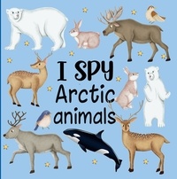 Livres électroniques pdf gratuits à télécharger I Spy Arctic Animals  - I Spy Book for Kids par Little House Press 