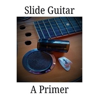  Little Joe Bourgeois - Slide Guitar: A Primer - Slide Guitar Instruction, #1.