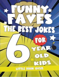 Funny Faves: The Best Jokes For 6-Year-Old Kids