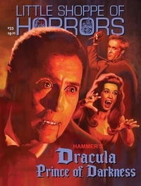  Little Shoppe of Horrors - Little Shoppe of Horrors #33 - The Making of DRACULA PRINCE OF DARKNESS.