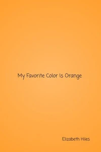 My Favorite Color Is Orange