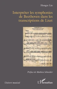 Interpréter les symphonies de Beethoven dans les transcriptions de Franz Liszt