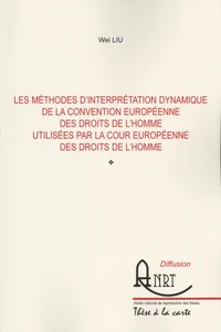Les méthodes d'interprétation dynamique de la Convention européenne des droits de l'homme utilisées par la Cour européenne des droits de l'homme