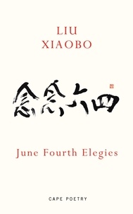 Liu Xiaobo - June Fourth Elegies.