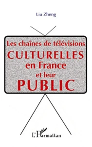 Les chaînes de télévision culturelles en France et leur public