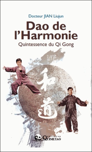 Liujun Jian - Dao de l'harmonie - Quintessence du Qi Gong.