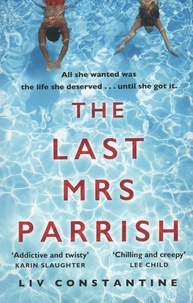 Liv Constantine - The Last Mrs Parrish.