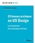Liv Danthon Lefebvre - 33 bonnes pratiques en UX design - Les fondamentaux de la psychologie numérique.