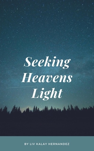  Liv Kalay Hernandez - Seeking Heavens Light.
