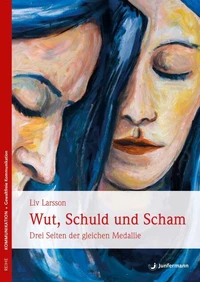 Wut, Schuld &amp; Scham