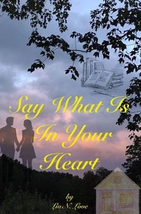 Say What Is In Your Heart