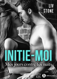 Initie-moi : Mes jours contre tes nuits