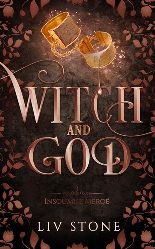 Witch and God Tome 3 Insoumise Méroé