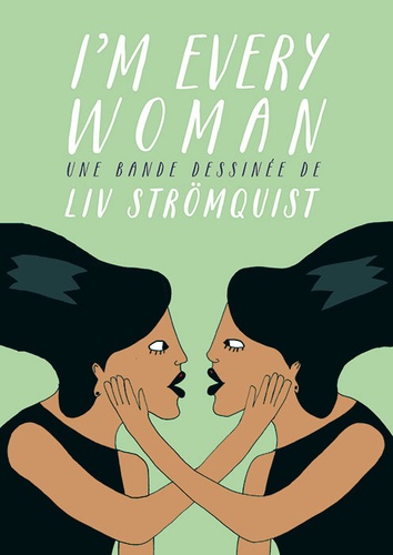 Liv Strömquist - I'm Every Woman.