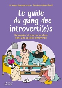 Liv Vesper - Le guide du gang des introverti(e)s - S'accepter et trouver sa place dans une société extravertie.