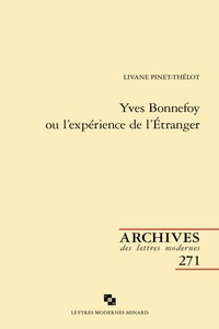 Livane Pinet Thélot - Yves Bonnefoy ou l'expérience de l'étranger.