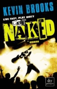 Live Fast, Play Dirty, Get Naked.