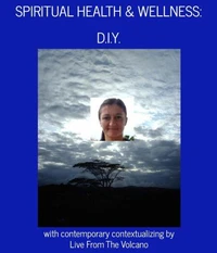 Spiritual Health &amp; Wellness: "D.I.Y."