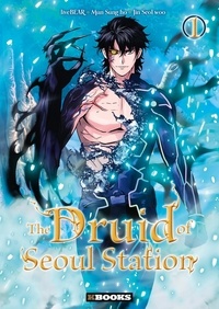  LiveBear et Sung-Ho Mun - The druid of Seoul station Tome 1 : .