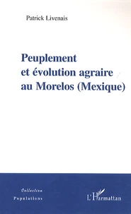 Peuplement et évolution agraire au Morelos (Mexique)