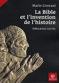La Bible et l'invention de l'histoire