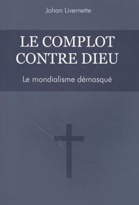 Le complot contre Dieu