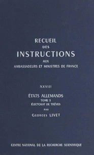 Recueil des instructions données aux ambassadeurs et ministres de France (28.3) : états allemands