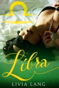  Livia Lang - Libra - The Erotic Zodiac, #7.