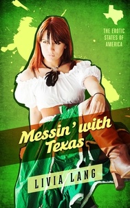  Livia Lang - Messin' With Texas - The Erotic States of America, #5.