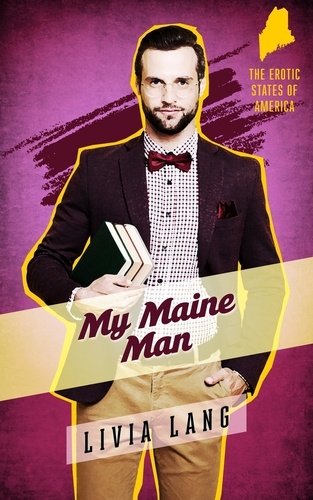  Livia Lang - My Maine Man - The Erotic States of America, #3.