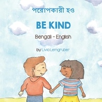  Livia Lemgruber - Be Kind (Bengali-English) - Language Lizard Bilingual Living in Harmony Series.