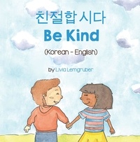  Livia Lemgruber - Be Kind (Korean-English) - Language Lizard Bilingual Living in Harmony Series.