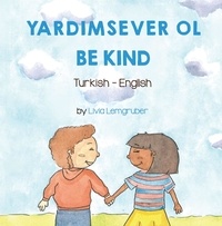  Livia Lemgruber - Be Kind (Turkish-English) - Language Lizard Bilingual Living in Harmony Series.