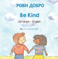  Livia Lemgruber - Be Kind (Ukrainian-English) - Language Lizard Bilingual Living in Harmony Series.