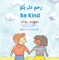  Livia Lemgruber - Be Kind (Urdu-English) - Language Lizard Bilingual Living in Harmony Series.