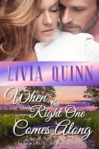  Livia Quinn - When the Right One Comes Along - Calloways of Rainbow Bayou, #1.