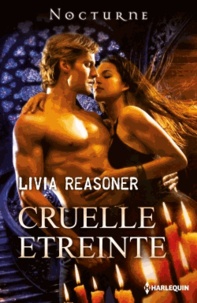 Livia Reasoner - Cruelle étreinte.