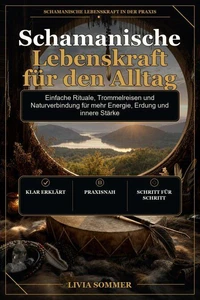 Schamanische Lebenskraft für den Alltag