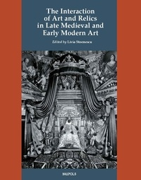 Livia Stoenescu - The Interaction of Art and Relics in Late Medieval and Early Modern Art.