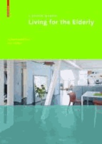 Living for the Elderly - A Design Manual.