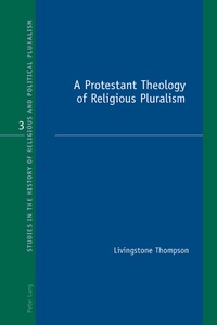 Livingstone Thompson - A Protestant Theology of Religious Pluralism.
