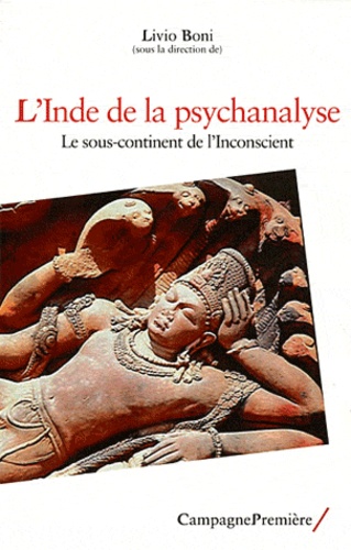 Livio Boni - L'Inde de la psychanalyse - Le sous-continent de l'inconscient.