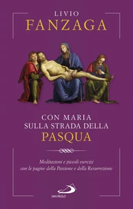 Con Maria sulla strada della Pasqua