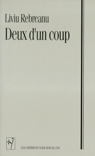 Liviu Rebreanu - Deux d'un coup.