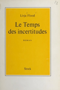 Livja Flood - Le temps des incertitudes.