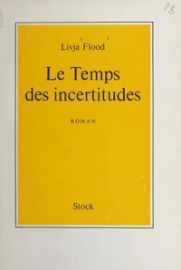 Le temps des incertitudes
