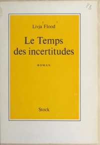 Livja Flood - Le temps des incertitudes.
