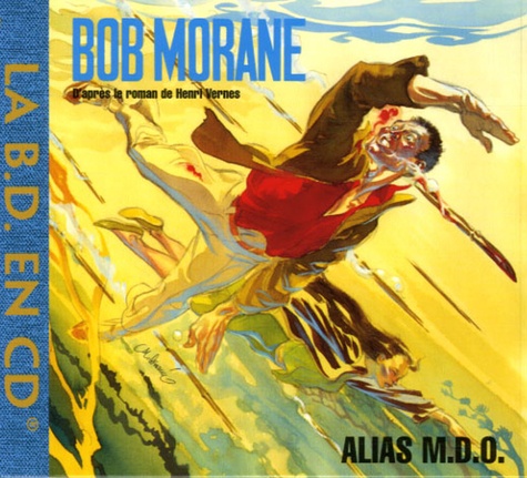 Henri Vernes - Bob Morane  : Alias MDO - CD audio.