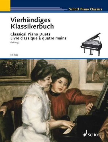 Willy Rehberg - Schott Piano Classics  : Livre classique à quatre mains - Piéces originales faciles des maîtres de la musiques classique. piano (4 hands)..
