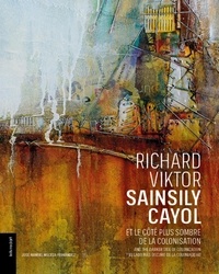 Livre d'art iconofolio - Richard Viktor Sainsily Cayol et le côté plus sombre de la colonisation.